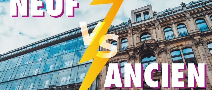 Ancien VS neuf : le grand duel de l'immobilier !